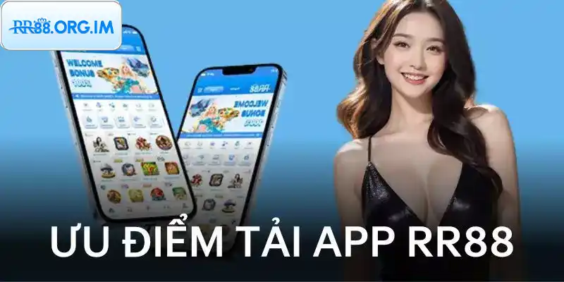 Tải ngay App RR88 để tham gia trò chơi trọn đời.